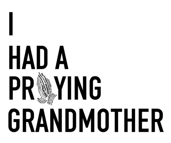 I HAD A PRAYING GRANDMOTHER